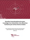 Estudios interdisciplinarios para investigar las violaciones a los derechos humanos por armas menos letales viñeta