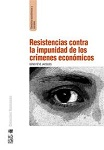 Resistencias contra la impunidad de los crimenes económicos viñeta